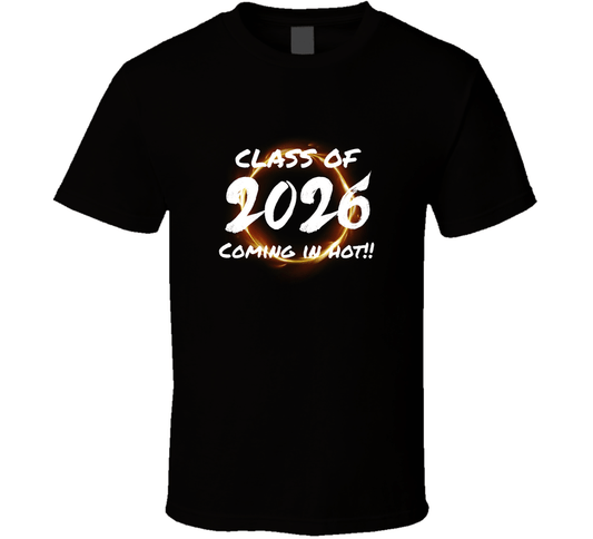Class Of 2026 - Coming In Hot Statement Shirt - Unisex - Smith's Tees