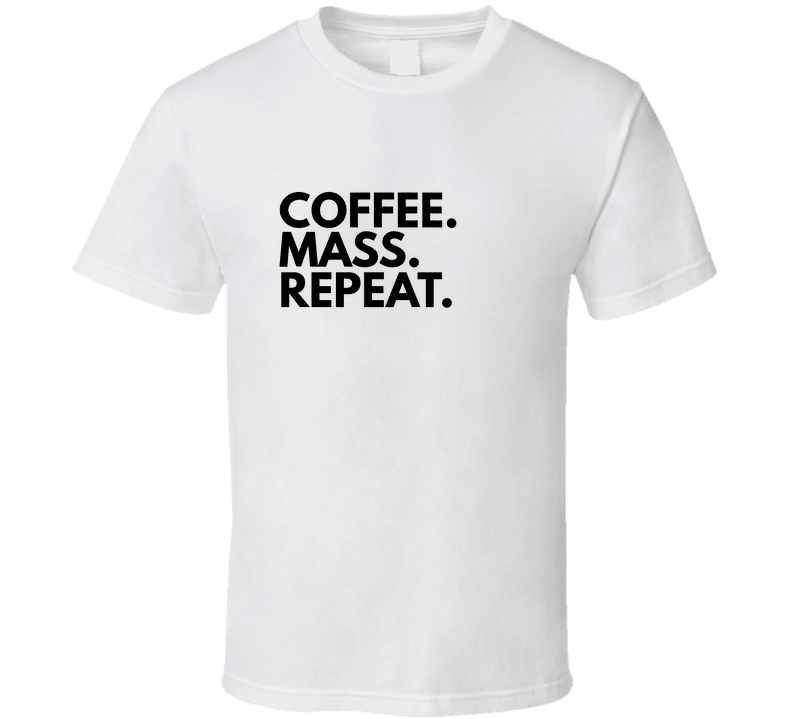 Coffee. Mass. Repeat. | Faith - Based Statement Tee | Unisex - Smith's Tees