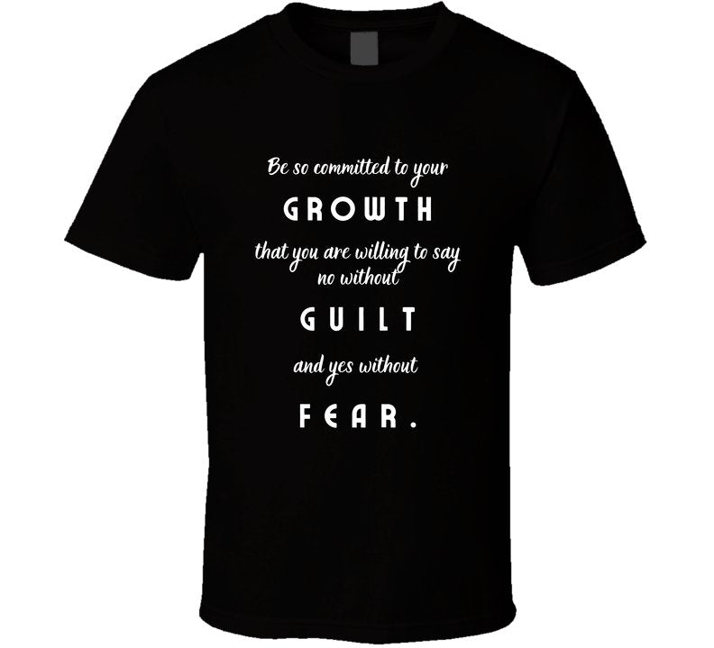 Commit to Growth: No Guilt, No Fear - Motivational Statement Shirt - Unisex - Smith's Tees