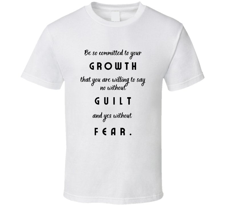 Commit to Growth: No Guilt, No Fear - Motivational Statement Shirt - Unisex - Smith's Tees