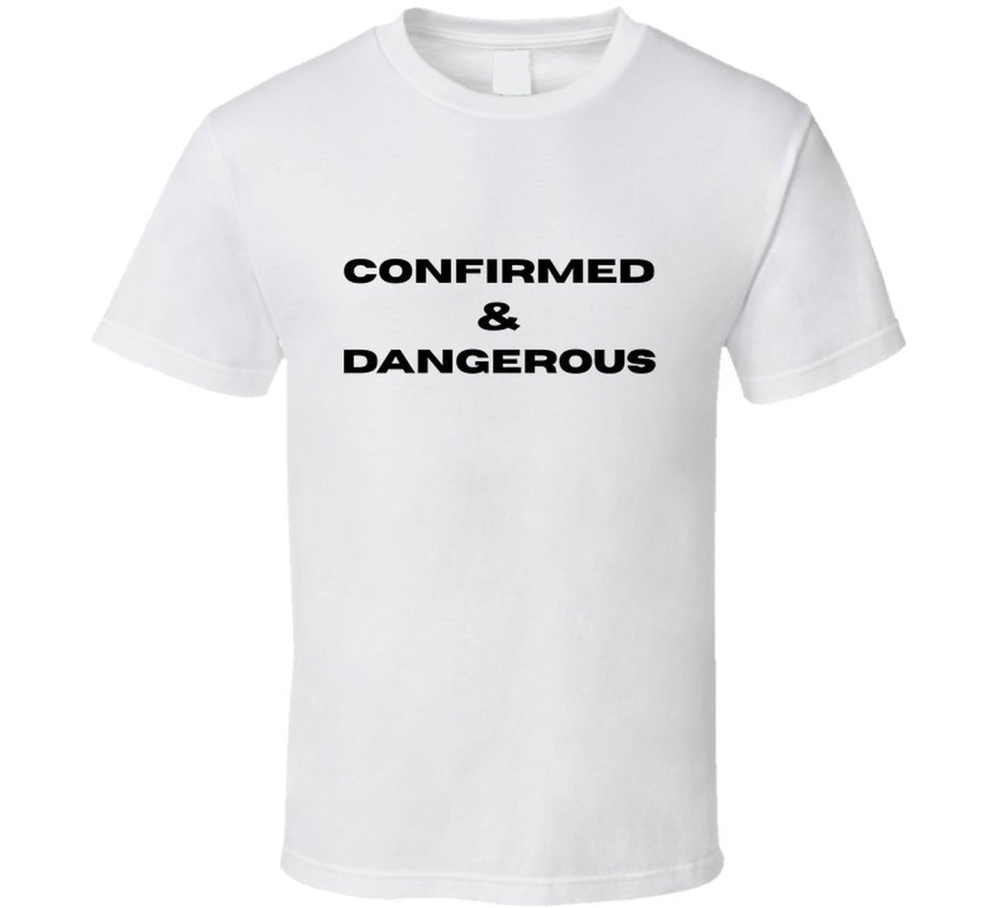 Confirmed & Dangerous Statement T-Shirt | Faith - Based Tee | Unisex - Smith's Tees