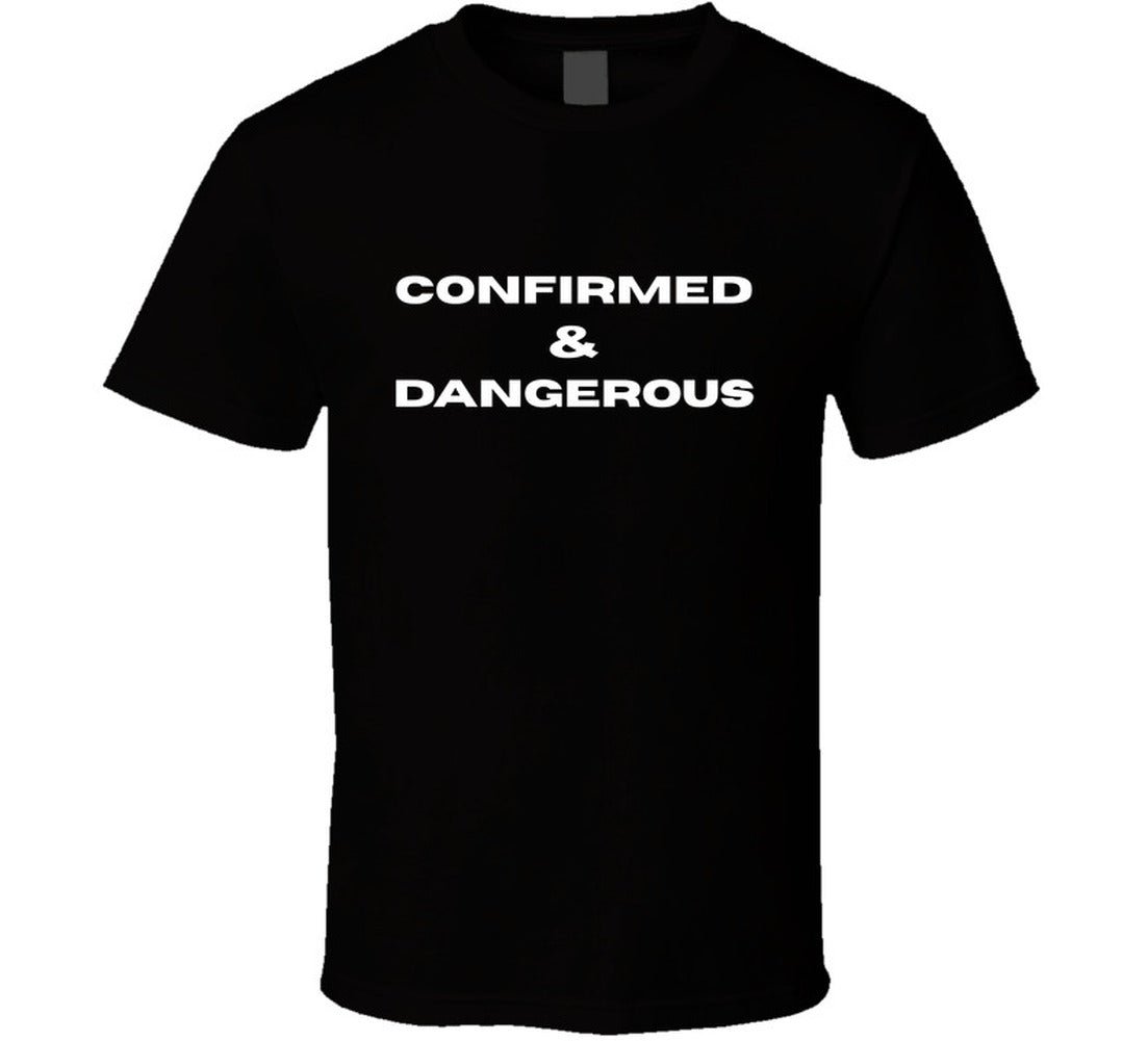 Confirmed & Dangerous Statement T-Shirt | Faith - Based Tee | Unisex - Smith's Tees