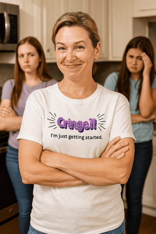 Cringe?! I'm Just Getting Started - Funny Statement T-Shirt |Mom Humor Tee | Women - Smith's Tees