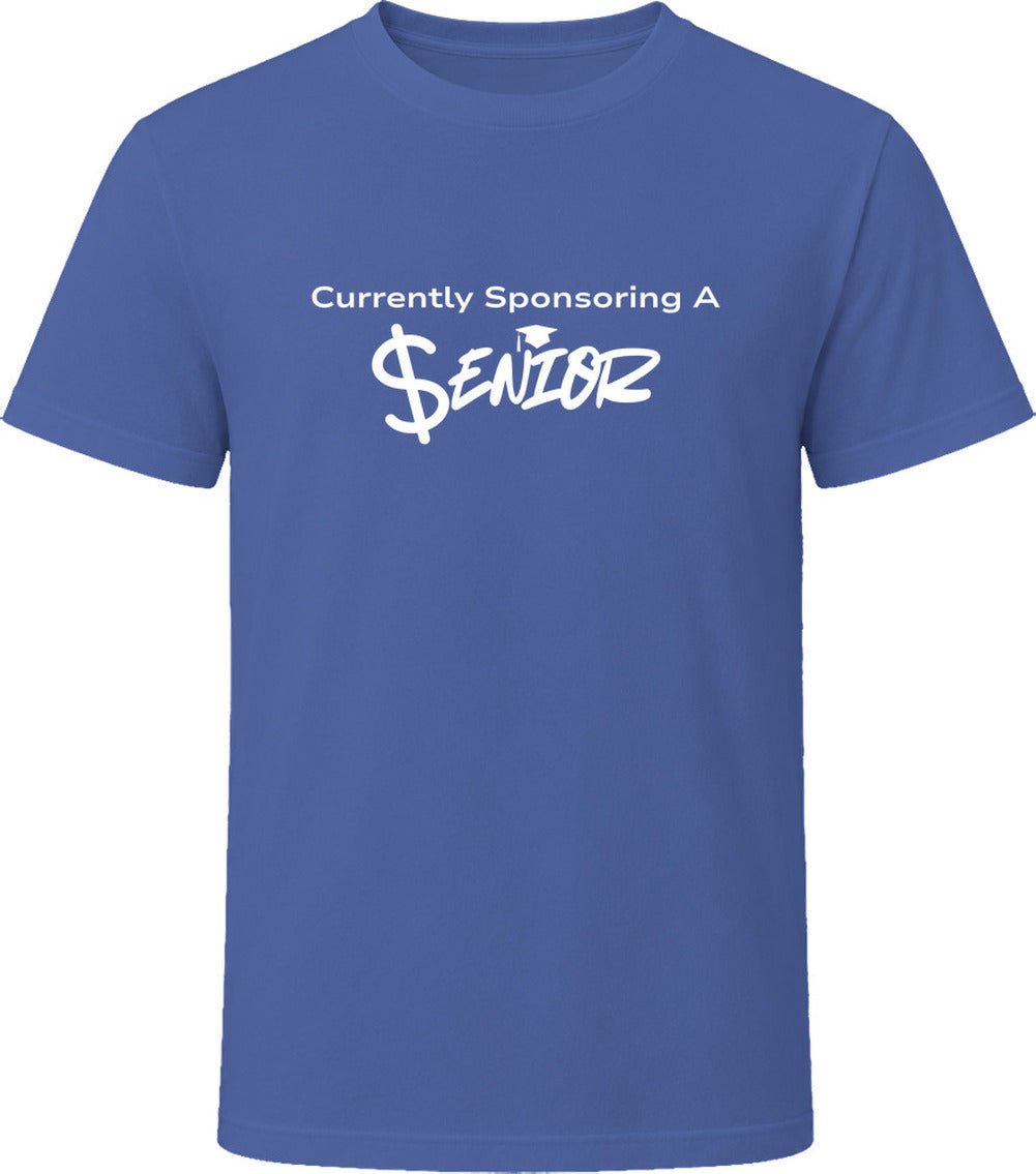 Currently Sponsoring A Senior | Senior Parent Statement Tee |Unisex - Smith's Tees