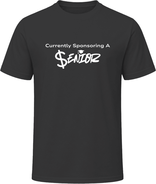 Currently Sponsoring A Senior | Senior Parent Statement Tee |Unisex - Smith's Tees
