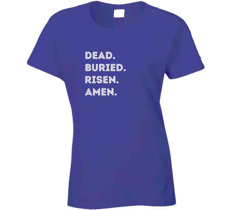 Dead. Buried. Risen. Amen. - Easter Statement Shirt - Unisex - Smith's Tees