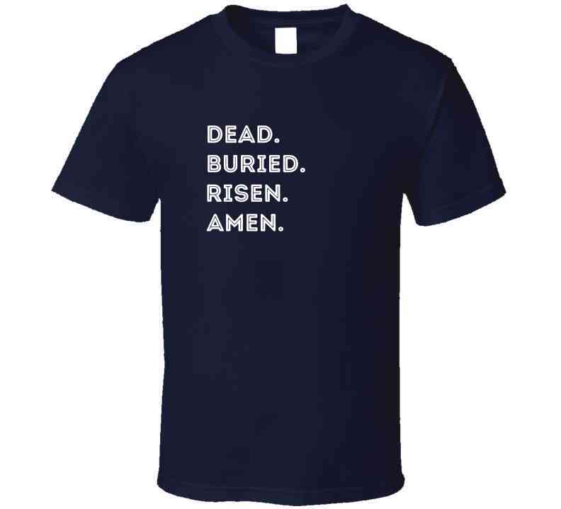 Dead. Buried. Risen. Amen. - Easter Statement Shirt - Unisex - Smith's Tees