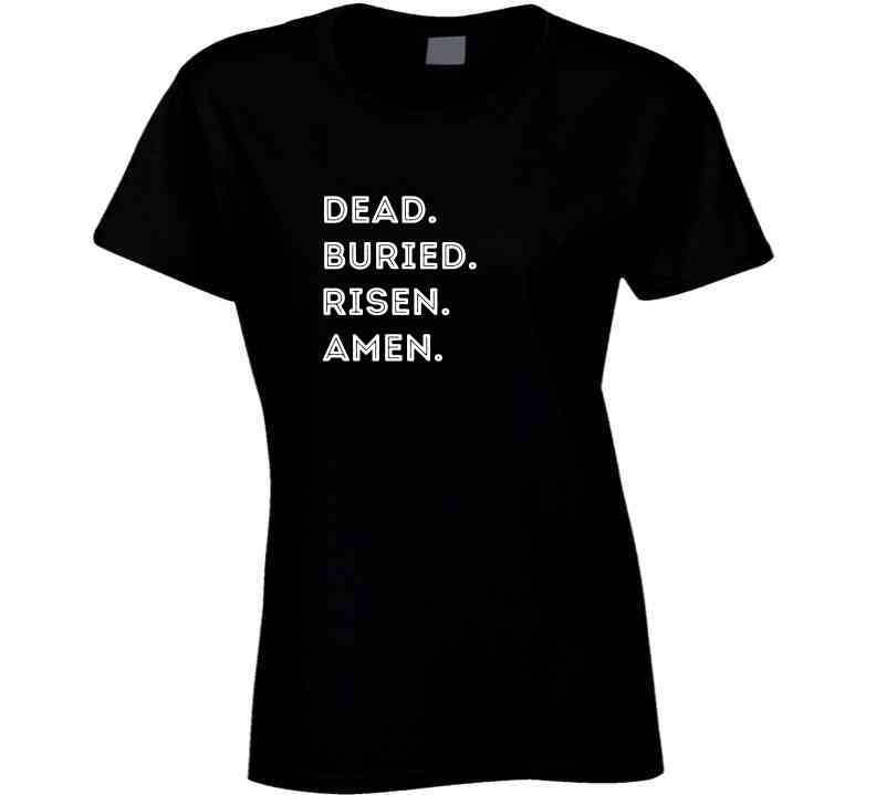 Dead. Buried. Risen. Amen. - Easter Statement Shirt - Unisex - Smith's Tees