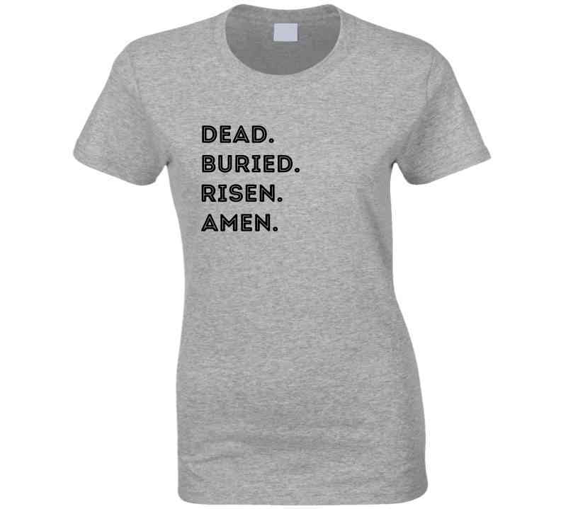 Dead. Buried. Risen. Amen. - Easter Statement Shirt - Unisex - Smith's Tees