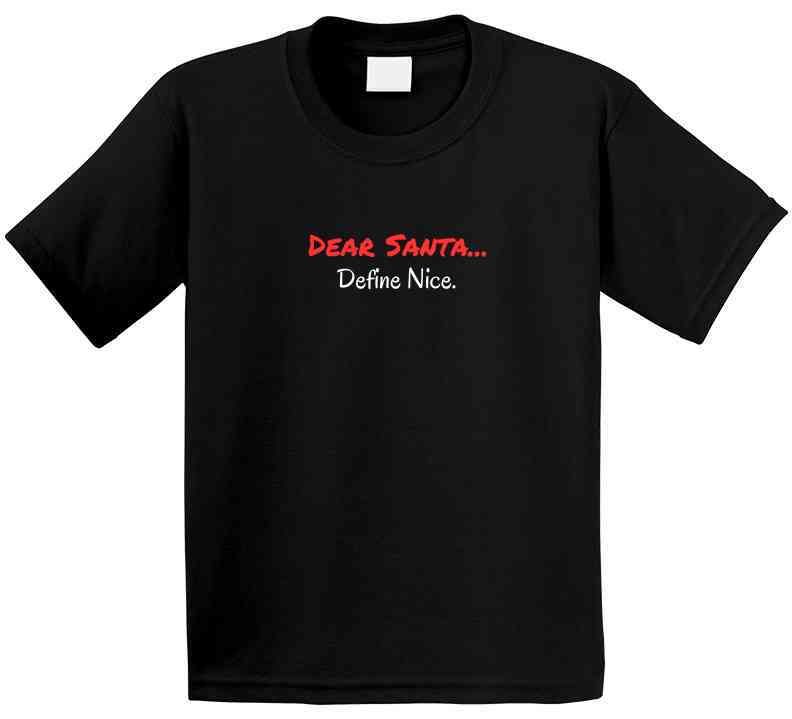 Dear Santa...Define Nice - Christmas Statement Shirt - Unisex - Family Sizes - Smith's Tees