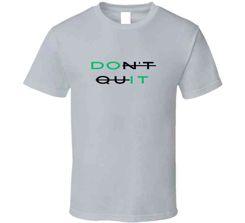 Don't Quit - Do It - Motivational Statement Shirt - Unisex - Smith's Tees