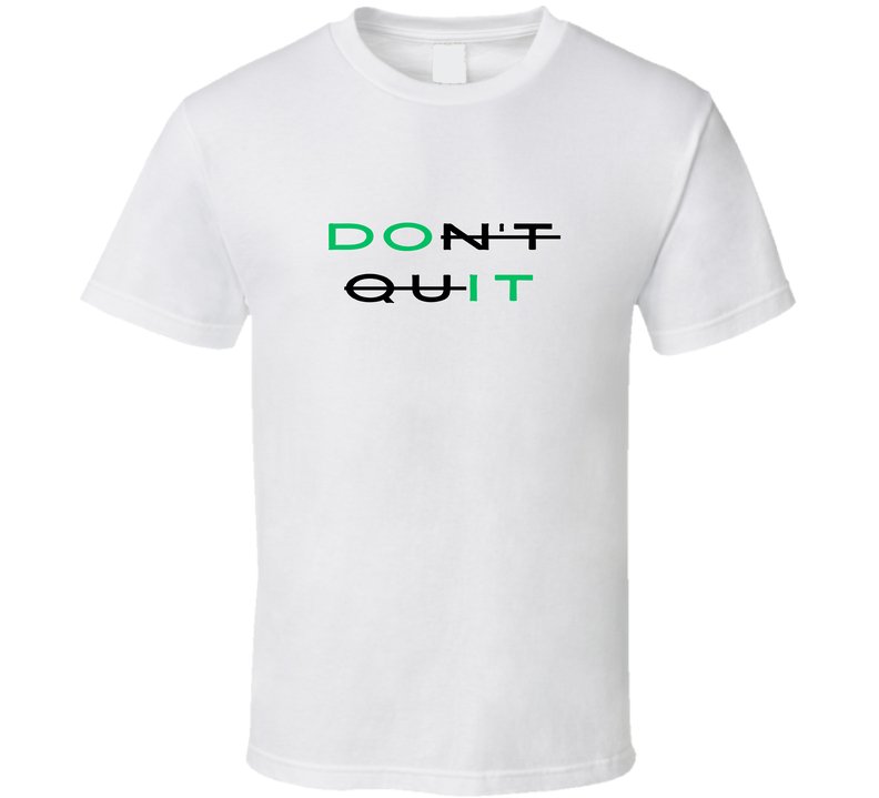 Don't Quit - Do It - Motivational Statement Shirt - Unisex - Smith's Tees