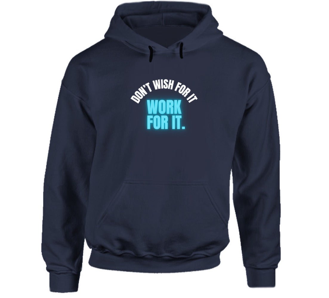 Don't Wish For It Hoodie | Unisex - Smith's Tees