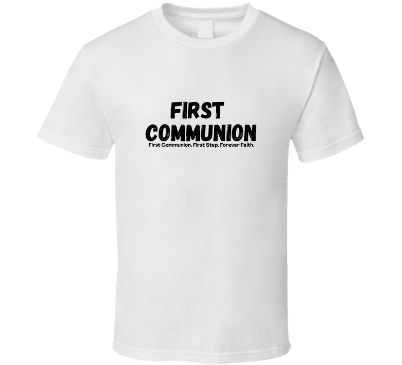 First Communion - First Step. Forever Faith. | Unisex Tee | Family Matching Sizes - Smith's Tees
