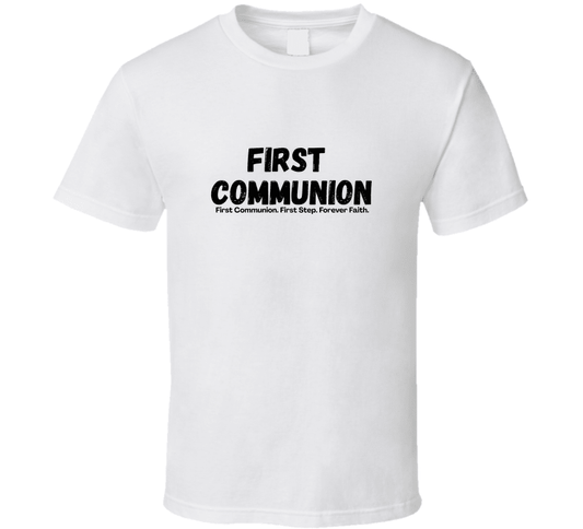 First Communion - First Step. Forever Faith. | Unisex Tee | Family Matching Sizes - Smith's Tees