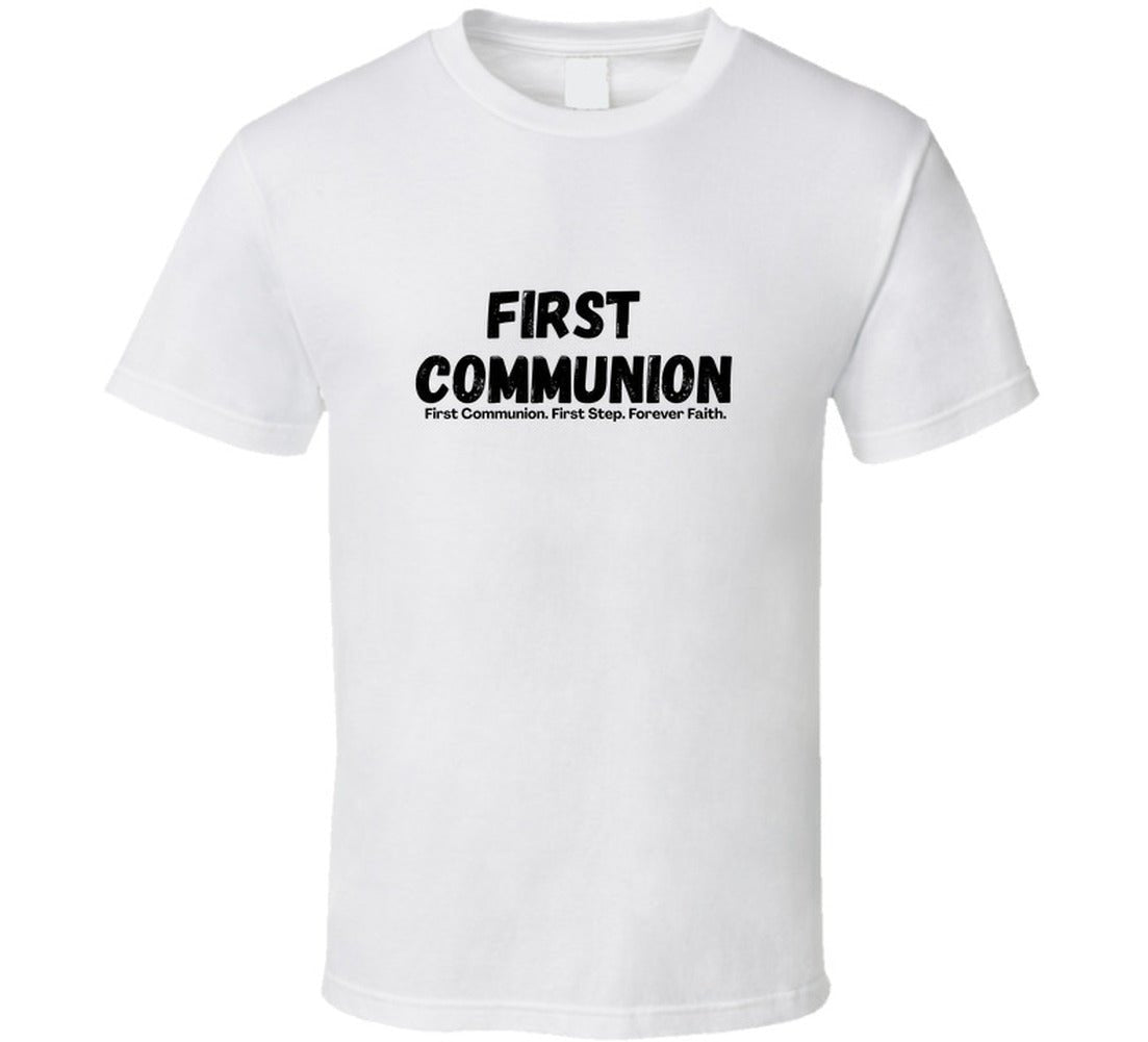 First Communion - First Step. Forever Faith. | Unisex Tee | Family Matching Sizes - Smith's Tees