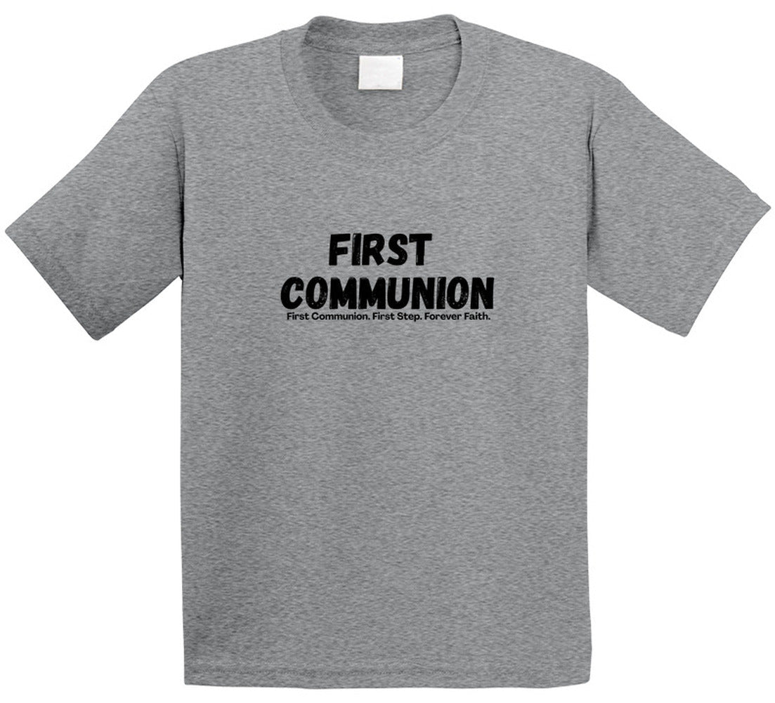 First Communion - First Step. Forever Faith. | Unisex Tee | Family Matching Sizes - Smith's Tees