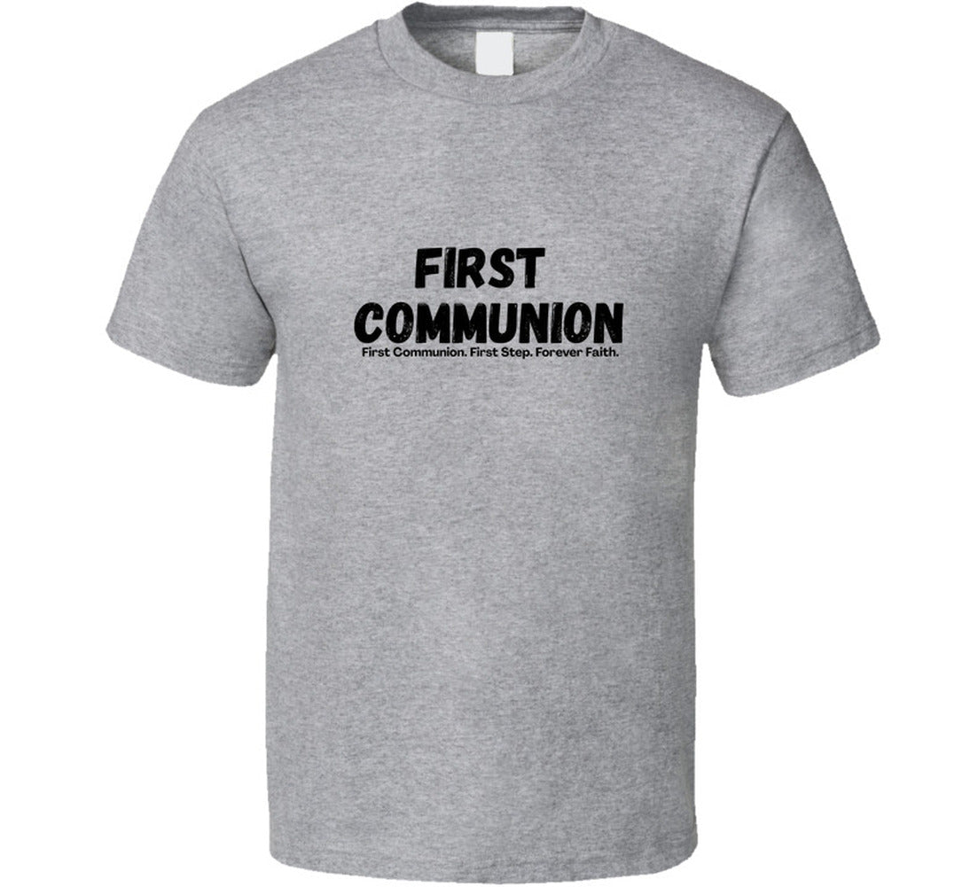 First Communion - First Step. Forever Faith. | Unisex Tee | Family Matching Sizes - Smith's Tees