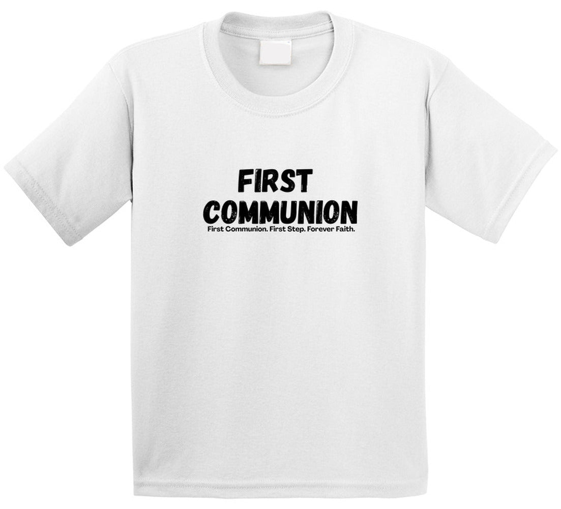 First Communion - First Step. Forever Faith. | Unisex Tee | Family Matching Sizes - Smith's Tees
