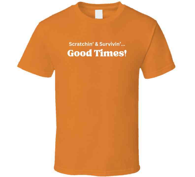 Good Times Statement Shirt - Unisex - Smith's Tees