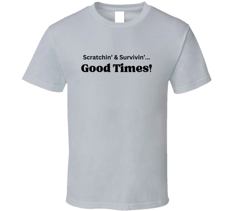 Good Times Statement Shirt - Unisex - Smith's Tees