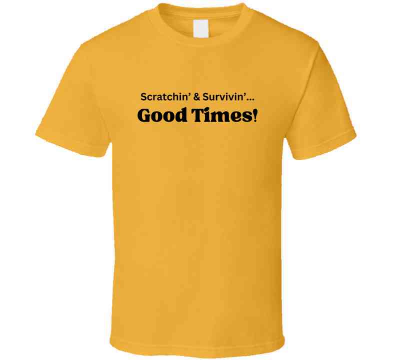 Good Times Statement Shirt - Unisex - Smith's Tees