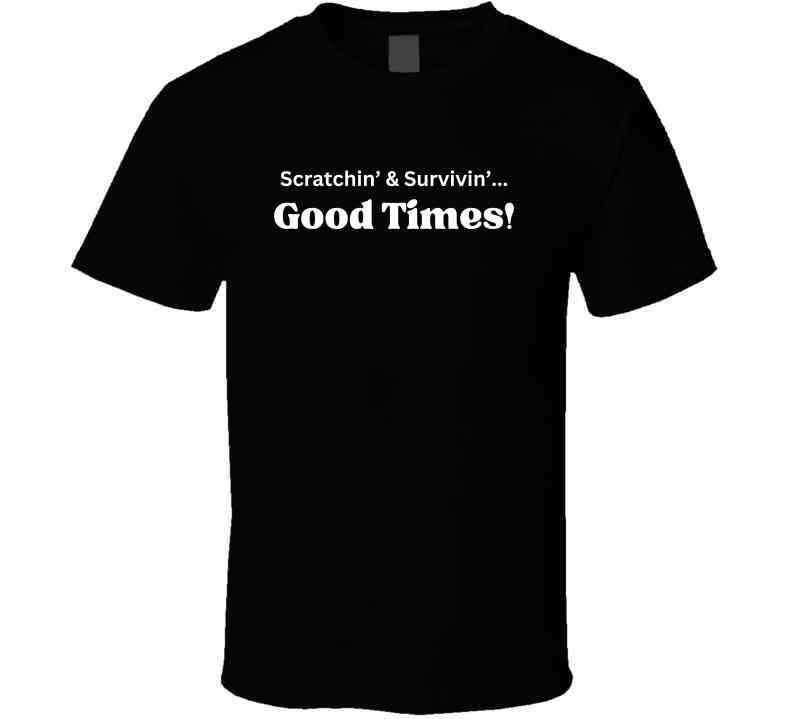 Good Times Statement Shirt - Unisex - Smith's Tees