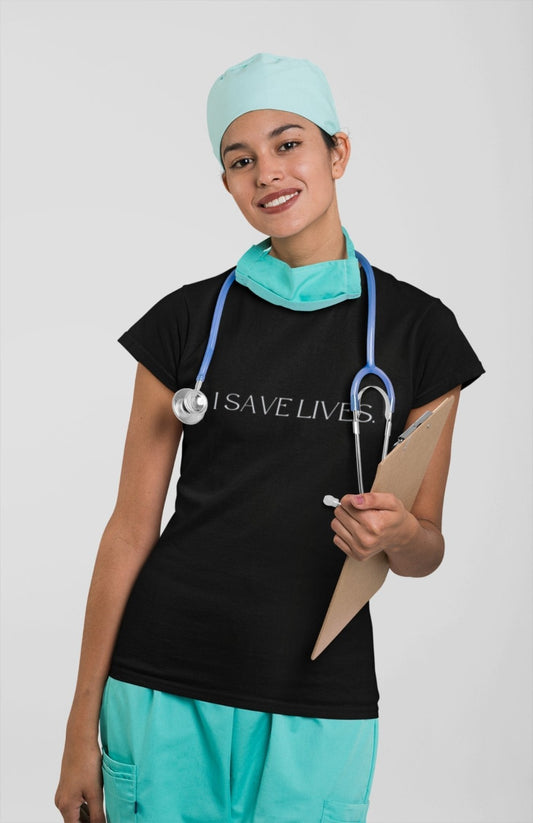 Healthcare Statement Shirt - "I Save Lives" - Unisex - Smith's Tees