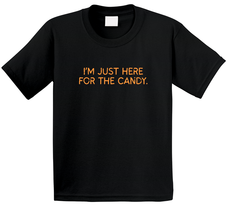 I'm Just Here For The Candy | Funny Halloween Statement T-Shirt | Kids, Teens, & Tweens Sarcastic Tee - Smith's Tees