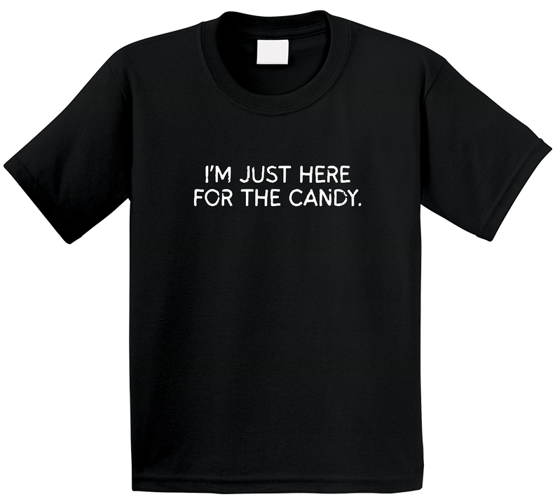 I'm Just Here For The Candy | Funny Halloween Statement T-Shirt | Kids, Teens, & Tweens Sarcastic Tee - Smith's Tees