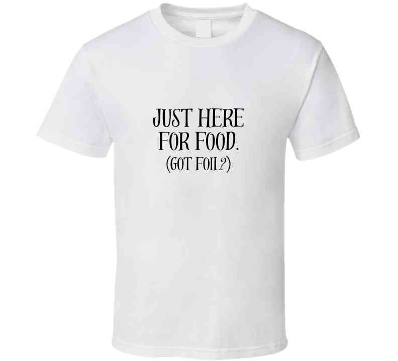 Just Here for Food (Got Foil) Statement Shirt - Unisex - Smith's Tees