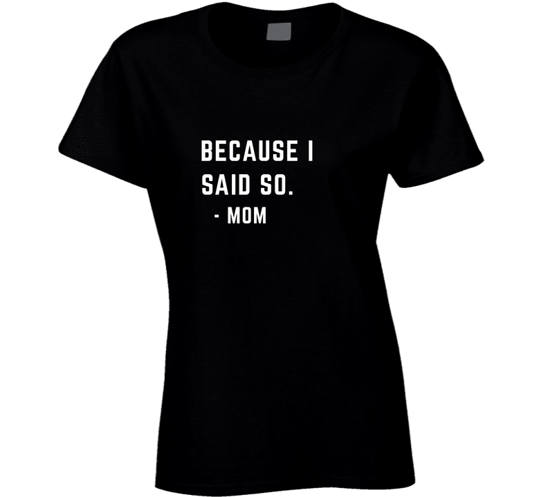 MOM QUOTE Ladies T Shirt - Smith's Tees