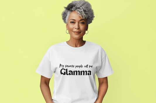 My Favorite People Call Me Glamma - Women's Statement Shirt - Smith's Tees