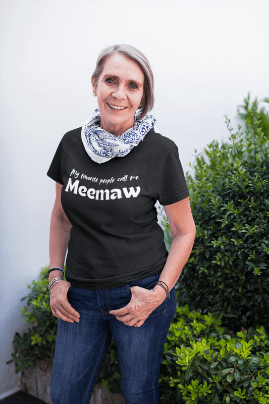 My Favorite People Call Me Meemaw - Women's Statement Shirt - Smith's Tees