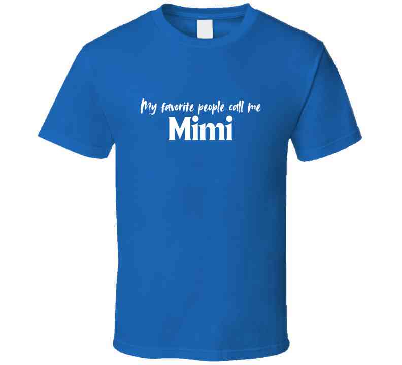 My Favorite People Call Me Mimi - Grandmother Statement T-Shirt | Grandma Gift | Women - Smith's Tees