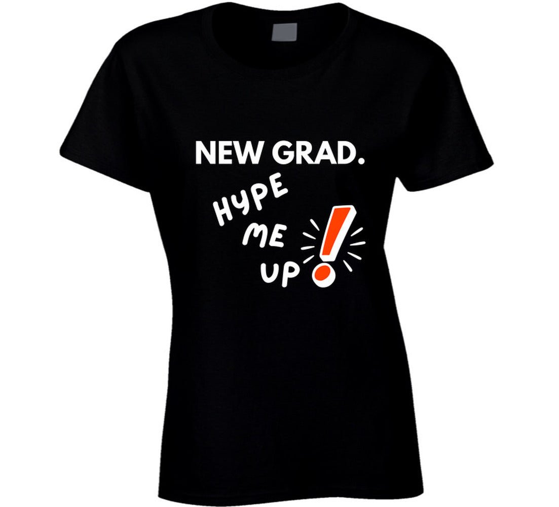 New Grad Hype Me Up Funny Graduation T-Shirt | Class of 2026 Gift | Unisex Tee - Smith's Tees
