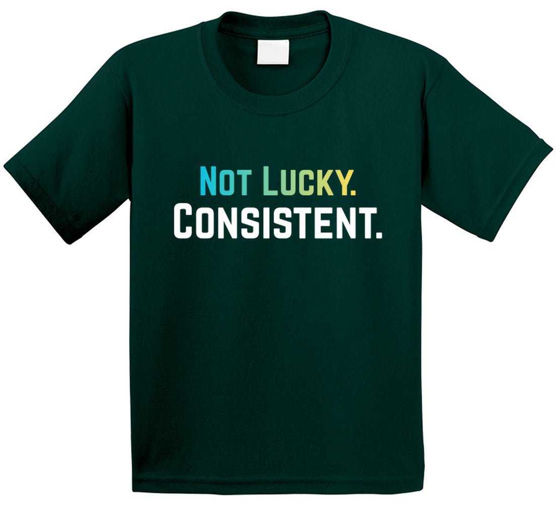 Not Lucky. Consistent. Tee | Motivational T-Shirt | Unisex | Family Sizes - Smith's Tees
