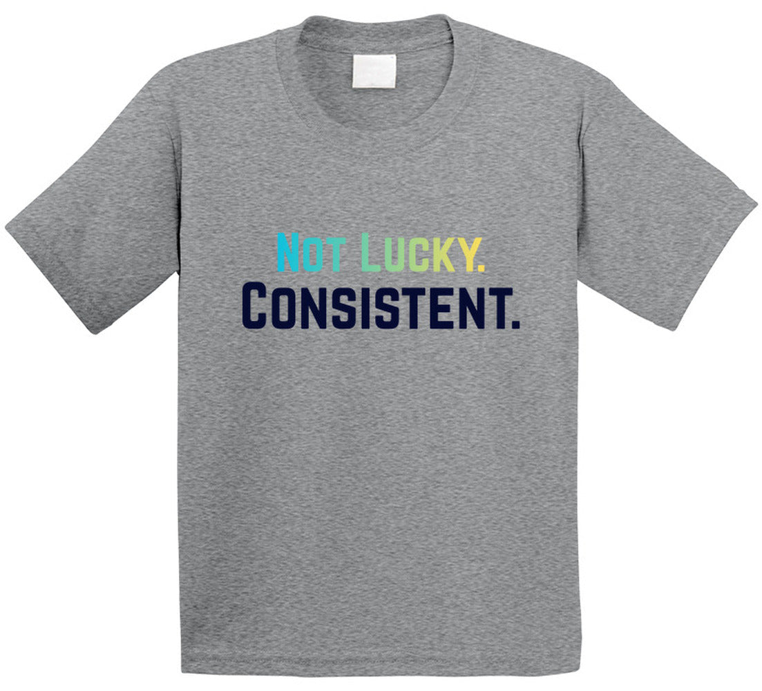 Not Lucky. Consistent. Tee | Motivational T-Shirt | Unisex | Family Sizes - Smith's Tees