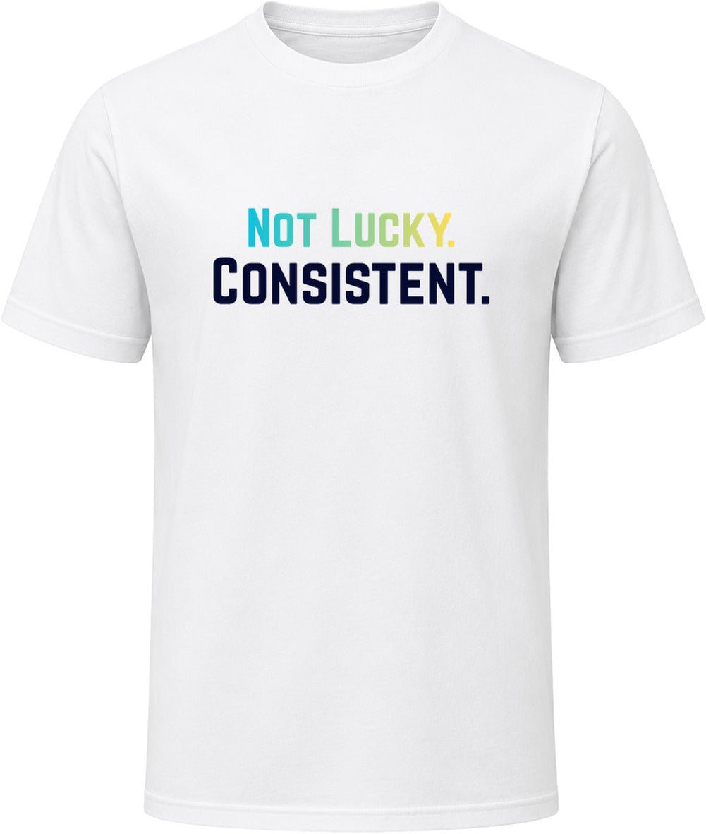 Not Lucky. Consistent. Tee | Motivational T-Shirt | Unisex | Family Sizes - Smith's Tees