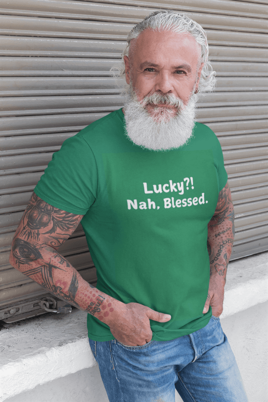 St. Patrick's Day Tee - Lucky?! Nah, Blessed Statement Shirt - Unisex - Smith's Tees