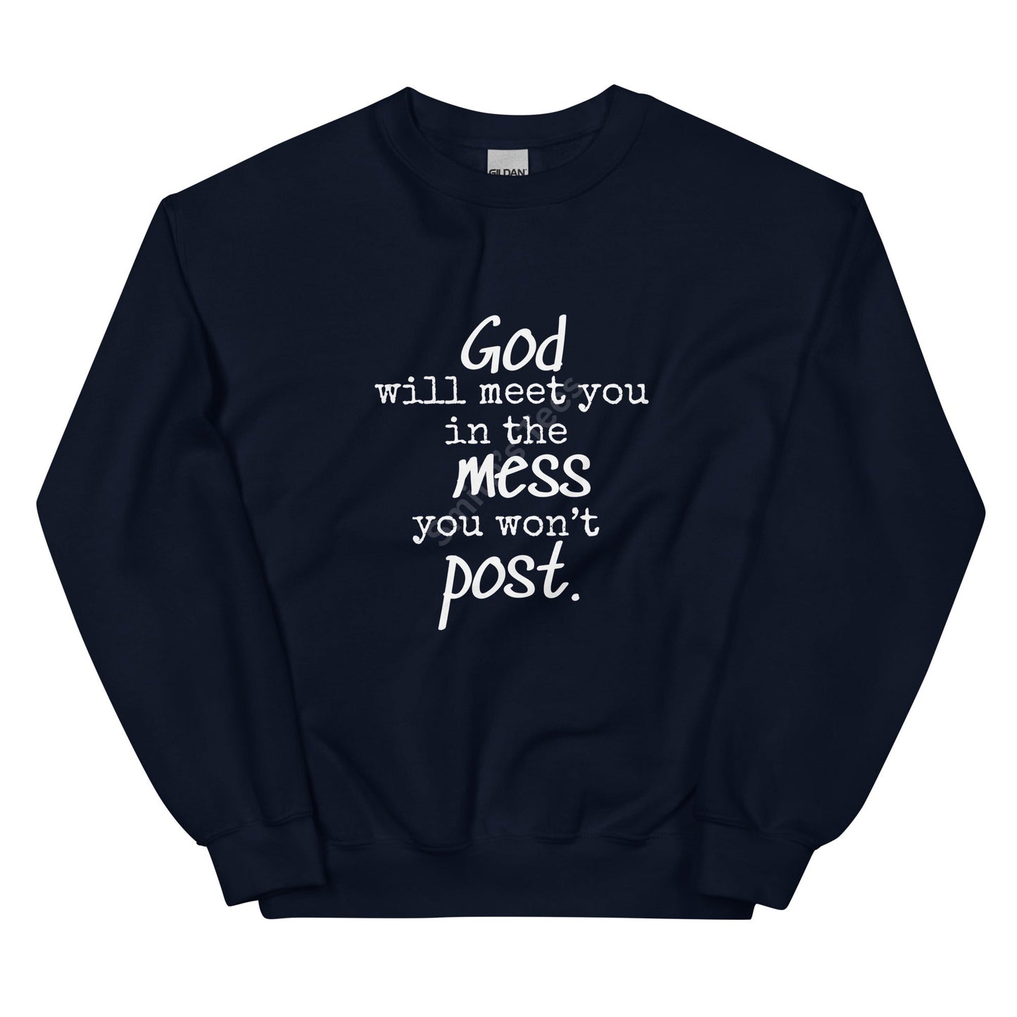 The Mess You Won't Post Sweatshirt - Smith's Tees