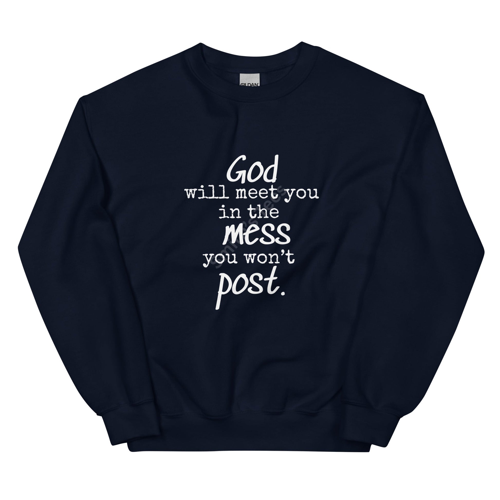 The Mess You Won't Post Sweatshirt - Smith's Tees