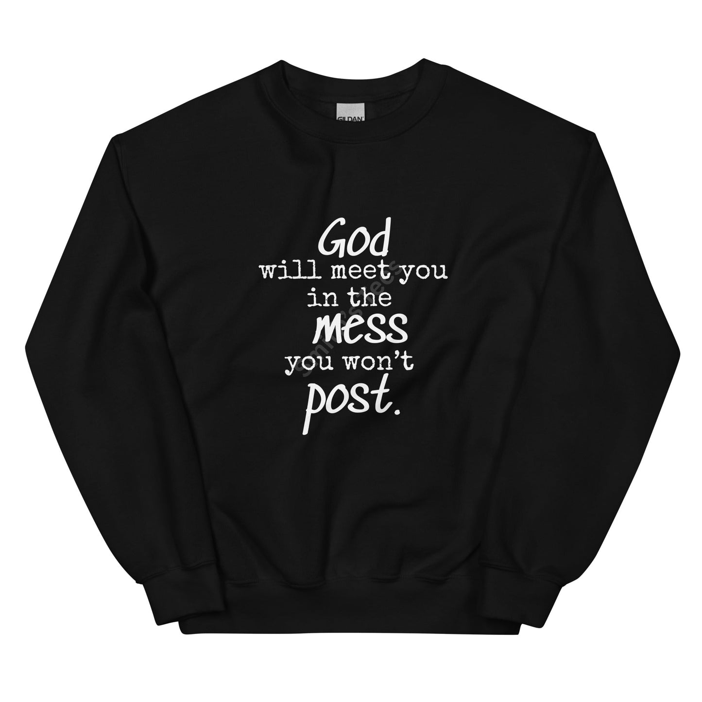 The Mess You Won't Post Sweatshirt - Smith's Tees