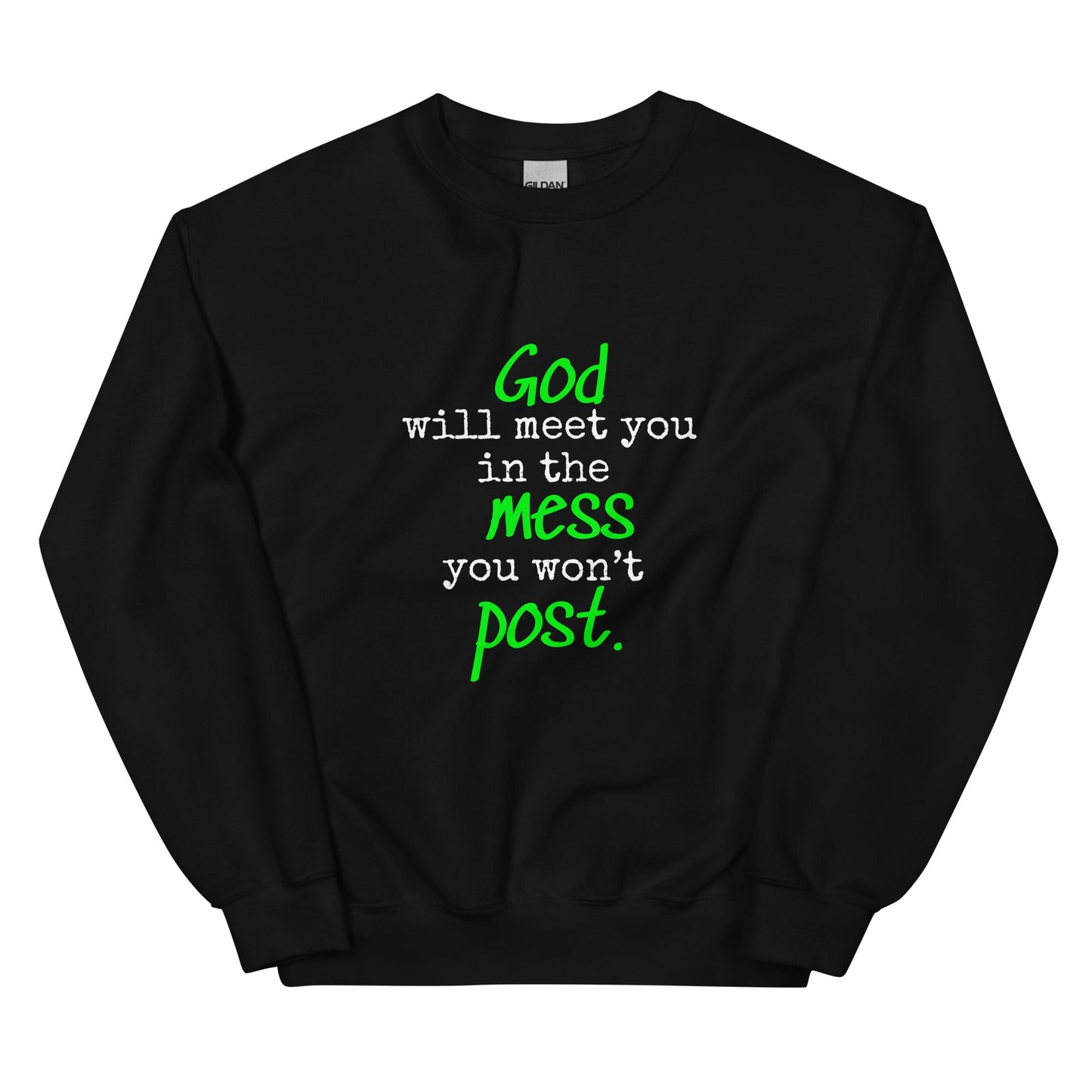 The Mess You Won't Post Sweatshirt - Green - Smith's Tees
