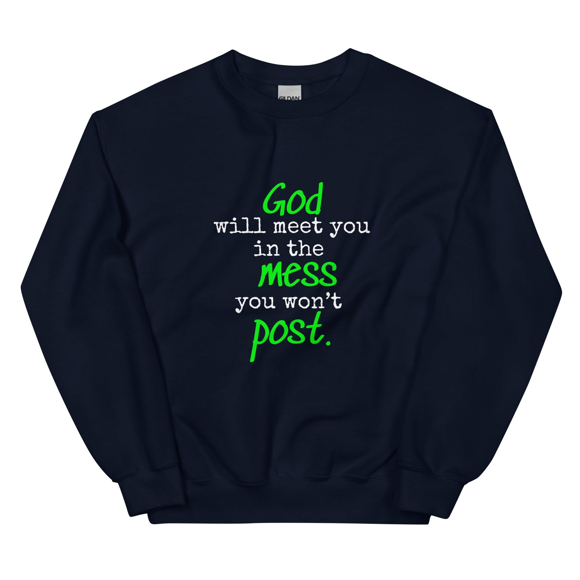 The Mess You Won't Post Sweatshirt - Green - Smith's Tees