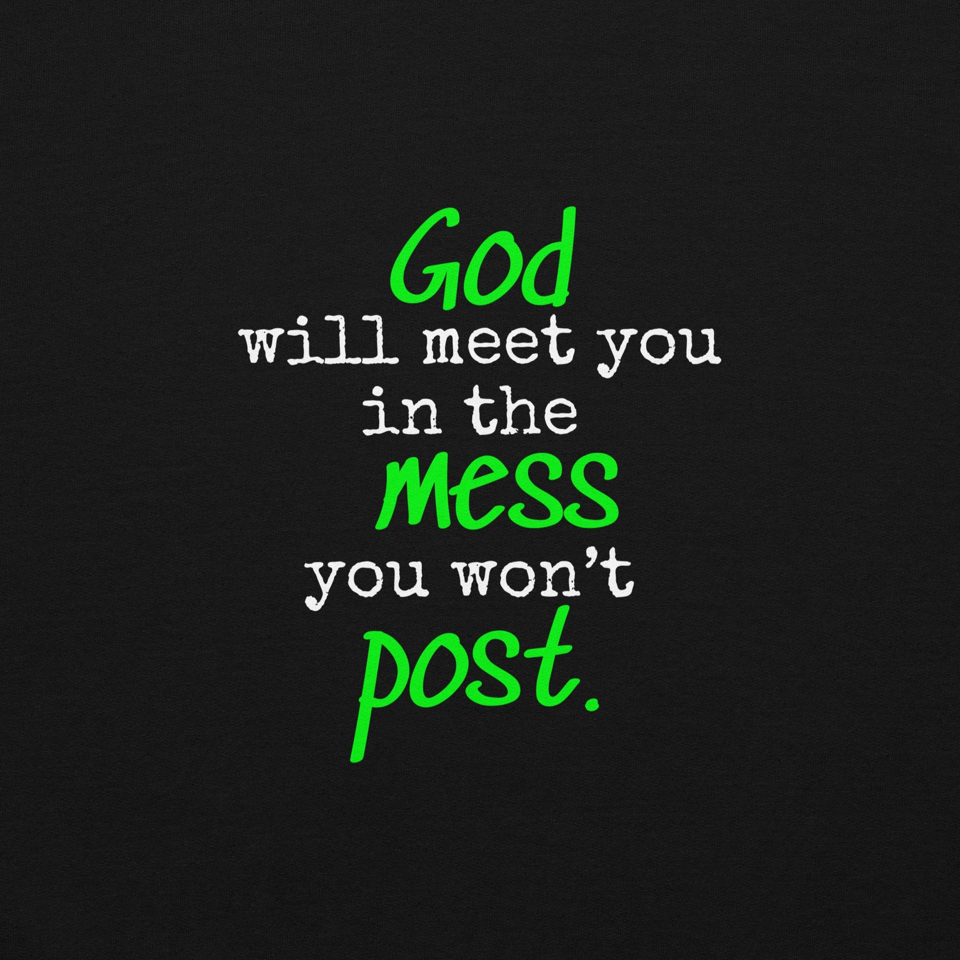 The Mess You Won't Post Sweatshirt - Green - Smith's Tees