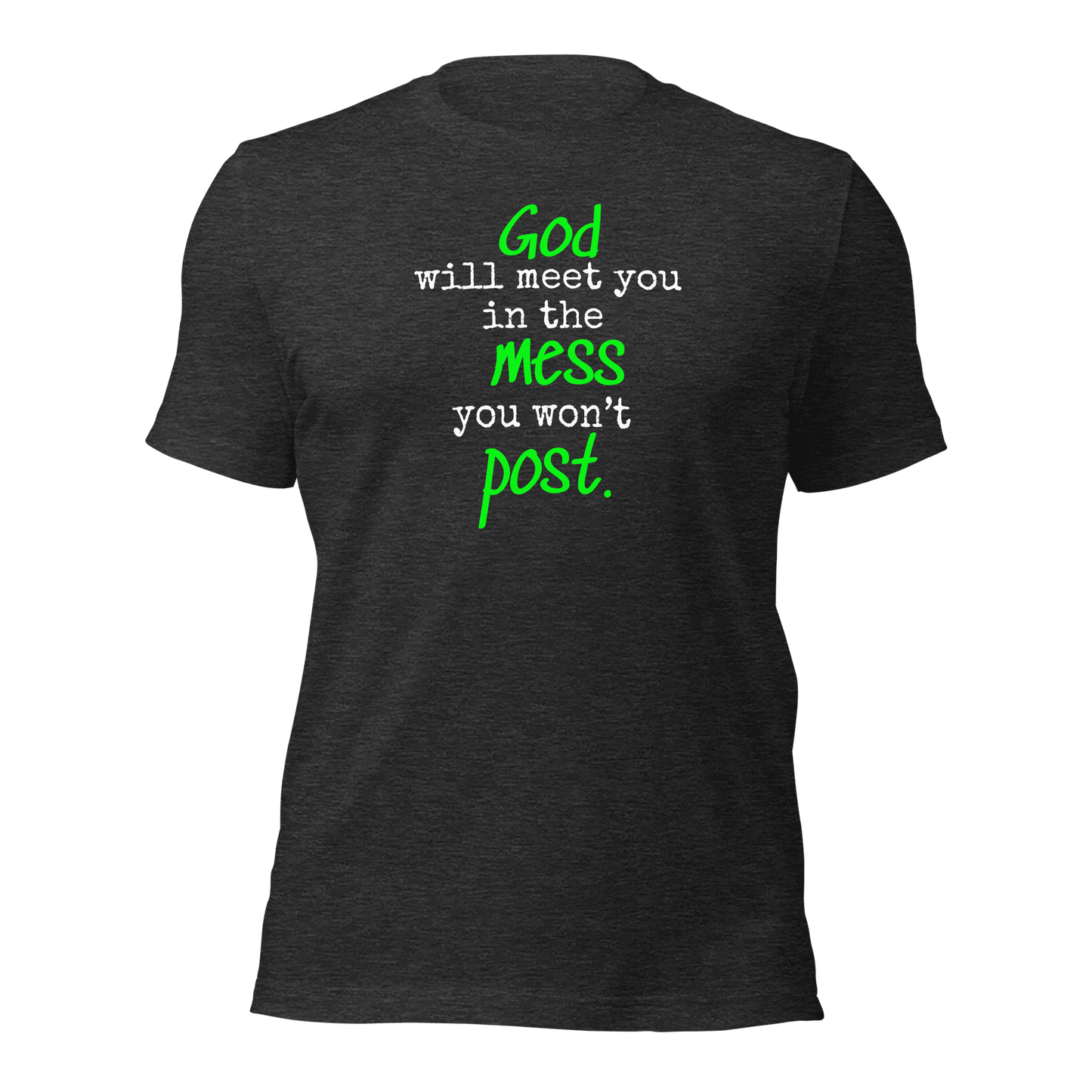 The Mess You Won't Post Tee - Green - Smith's Tees