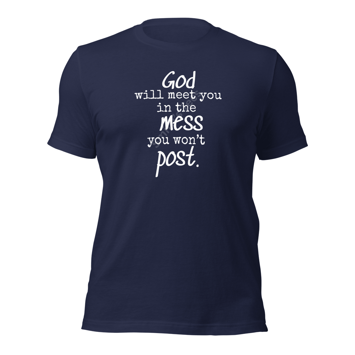 The Mess You Won't Post Tee - Unisex - Smith's Tees