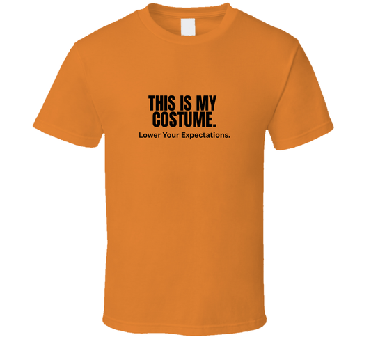 This Is My Costume - Lower Your Expectations | Funny Halloween Statement T-Shirt - Smith's Tees