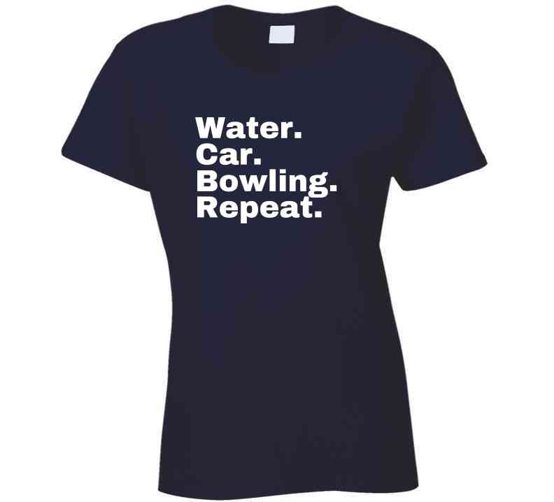 Water. Car. Bowling. Repeat. Statement Shirt - Unisex - Family Tee - White Print. - Smith's Tees